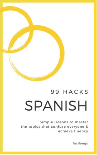 Libro: 99 Hacks Spanish: Lecciones Sencillas Para Dominar Lo