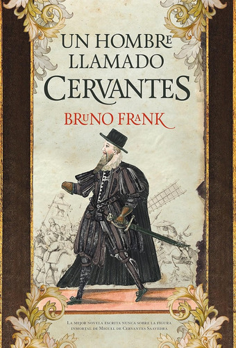 Un Hombre Llamado Cervantes - Frank, Bruno