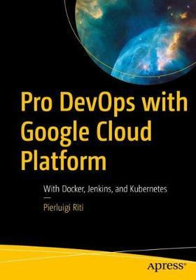 Libro Pro Devops With Google Cloud Platform : With Docker...