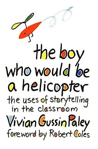 Book : The Boy Who Would Be A Helicopter - Vivian Gussin...