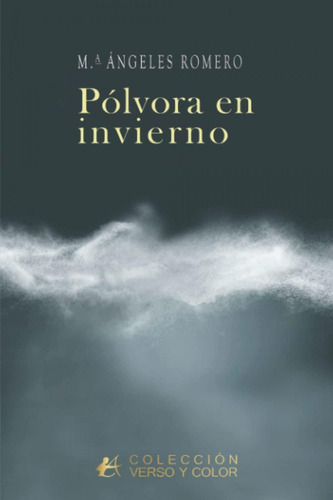 Libro: Pólvora En Inviernos. Romero, Mª Angeles. Editorial A