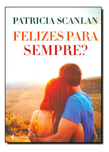 Felizes Para Sempre: Felizes Para Sempre, De Patricia Scanlan., Vol. Não Aplica. Editora Planeta, Capa Mole Em Português