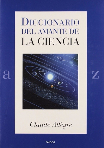 Diccionario Del Amante De La Ciencia - Allegre Claude