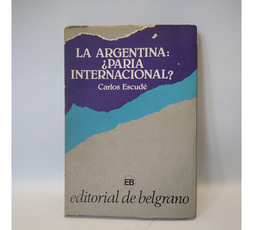 La Argentina Paria Internacional Escude Editorial Belgrano