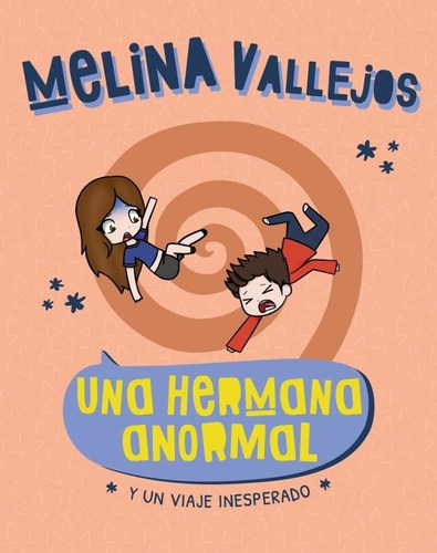 Una Hermana Anormal - Y Un Viaje Inesperado - Melina Vallejo