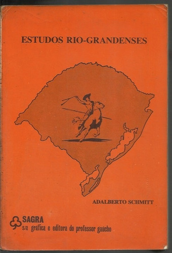 Estudos Rio-grandenses - Adalberto Schmitt