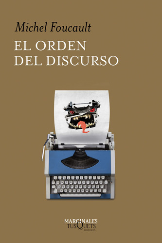 El orden del discurso, de Foucault, Michel. Serie Marginales Editorial Tusquets México, tapa blanda en español, 2016