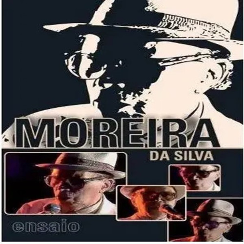 Dvd Moreira Da Silva - Ensaio