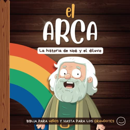 El Arca: La Historia De Noe Y El Diluvio (historias De La Bi