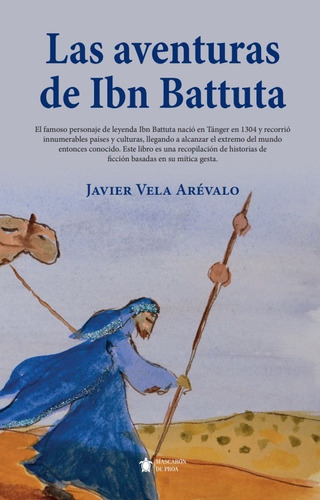 Las Aventuras De Ibn Battuta - Javier Vela Arévalo  - *