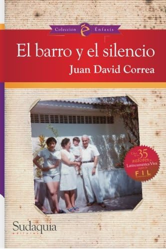 Libro: El Barro Y El Silencio (spanish Edition)