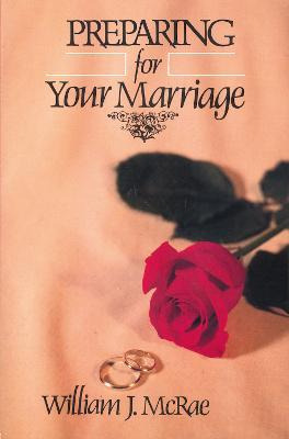 Libro Preparing For Your Marriage - William J. Mcrae