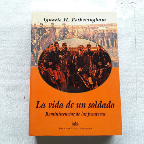 La Vida De Un Soldado - Reminiscencias De Las Fronteras 1998