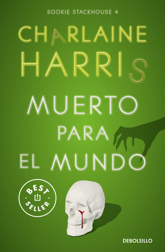 Muerto Para El Mundo (sookie Stackhouse 4), De Charlaine Harris. Editorial Nuevas Ediciones Debolsillo S.l, Tapa Blanda En Español