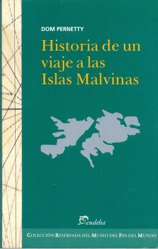 Historia De Un Viaje A Las Islas Malvinas - Dom Pernetty