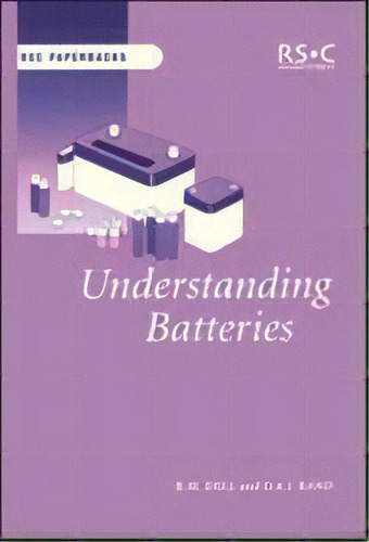 Understanding Batteries, De R. M. Dell. Editorial Royal Society Of Chemistry, Tapa Blanda En Inglés