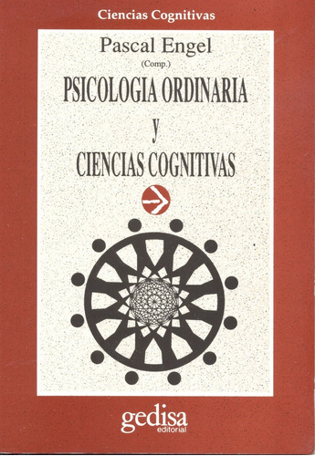 Psicología ordinaria y ciencias cognitivas, de Engel, Pascal. Serie Cla- de-ma Editorial Gedisa en español, 1993