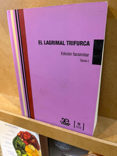 El Lagrimal Trifurca - Edición Facsimilar