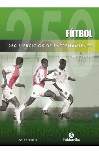 250 Ejercicios De Entrenamiento (fútbol)