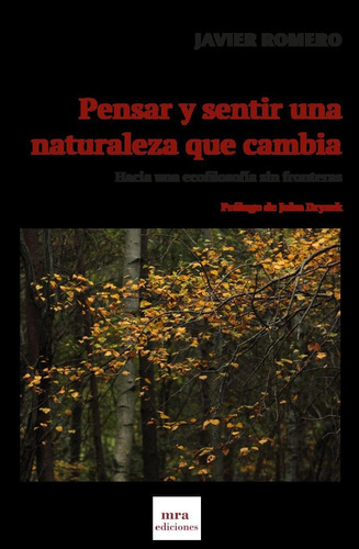 Pensar Y Sentir Una Naturaleza Que Cambia, De Romero, Javier. Editorial Mra Ediciones, Tapa Blanda En Español