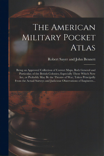 The American Military Pocket Atlas; Being An Approved Collection Of Correct Maps, Both General An..., De Robert Sayer And John Bennett (firm). Editorial Legare Street Pr, Tapa Blanda En Inglés
