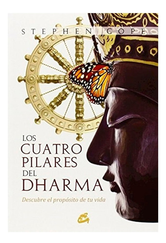 Cuatro Pilares Del Dharma - Stephen Cope - Gaia Ediciones