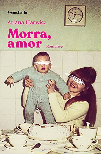 Libro Morra Amor De Harwicz Ariana Instante Editora