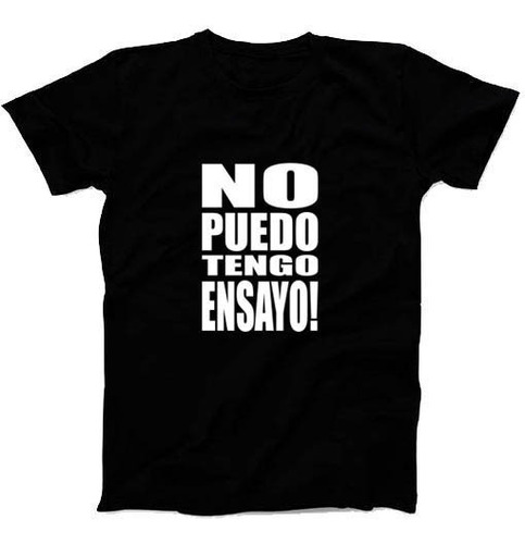 Remeras No Puedo Tengo Ensayo Vinilo Textil