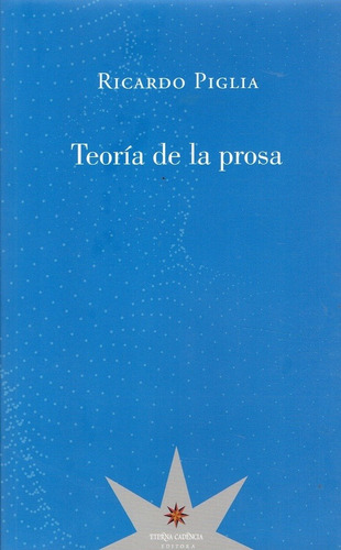 Ricardo Piglia-teoría De La Prosa