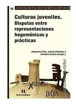 Culturas Juveniles. Disputas Entre Representaciones Nuevo!