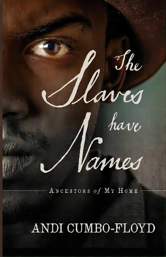 The Slaves Have Names, De Andi Cumbo-floyd. Editorial Andrea Cumbo Floyd, Tapa Blanda En Inglés