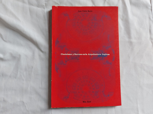 Clasicismo Y Barroco En La Arquitectura Inglesa Juan P Bonta (Usado)