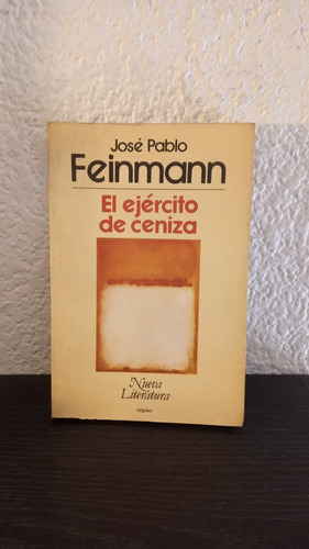El Ejército De Ceniza (1986) - José Pablo Feinmann