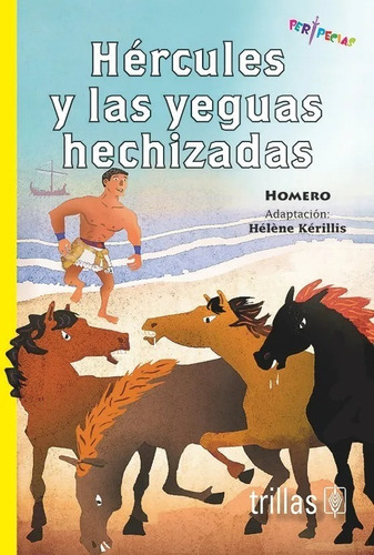 Hércules Y Las Yeguas Hechizadas Serie Peripecias Trillas