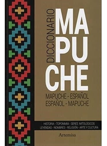 Diccionario Mapuche - Español / Español - Mapuche 