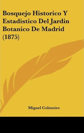 Libro Bosquejo Historico Y Estadistico Del Jardin Botanic...