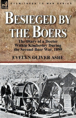 Besieged By The Boers, De Evelyn Oliver Ashe. Editorial Leonaur Ltd, Tapa Blanda En Inglés