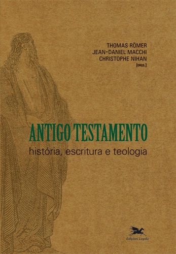 Antigo testamento: História, escritura e teologia, de Römer, Thomas. Editora Associação Nóbrega de Educação e Assistência Social, capa mole em português, 2010