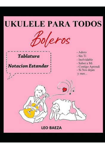 Ukulele Para Todos  Boleros ( 25 Arreglos - 25 Arrangement 