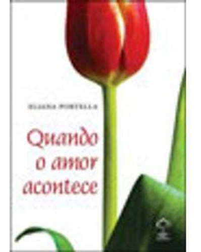 Quando O Amor Acontece - (giz Editorial): Quando O Amor Acontece 1 Ed 2010, De Portella, Eliana. Série Ficção, Vol. Romances. Editora Giz Editorial, Capa Mole, Edição Romances Em Português, 20