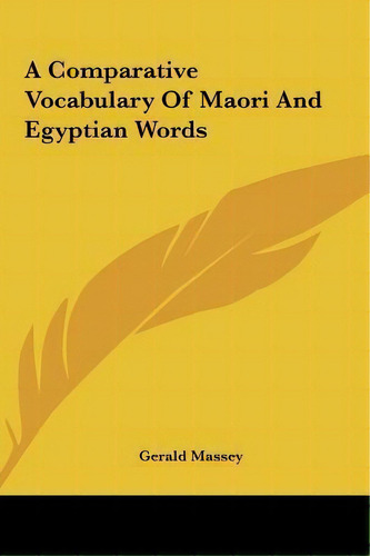 A Comparative Vocabulary Of Maori And Egyptian Words, De Gerald Massey. Editorial Kessinger Publishing, Tapa Dura En Inglés