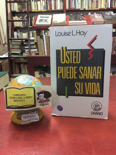 Usted Puede Sanar Su Vida - Louise L Hay - Urano - Autoayuda