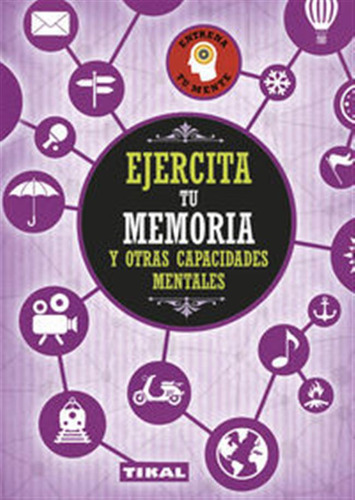 Ejercita Tu Memoria Y Otras Capacidades Mentales - Aa,vv