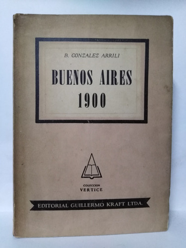 Buenos Aires 1900 - B. Gonzalez Arrilli