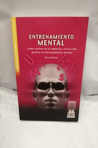 Libro Entrenamiento Mental. Cómo Vencer En El Deporte Y En L