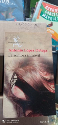 Libro La Sombra Inmóvil. Antonio López Ortega