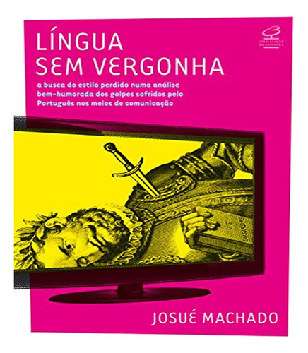 Língua Sem Vergonha: Língua Sem Vergonha, De Machado, Josué. Editora Civilizacao Brasileira (record), Capa Mole, Edição 1 Em Português