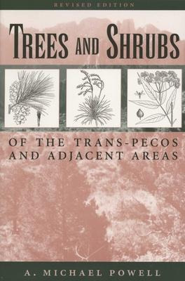 Trees & Shrubs Of The Trans-pecos And Adjacent Areas - Mi...