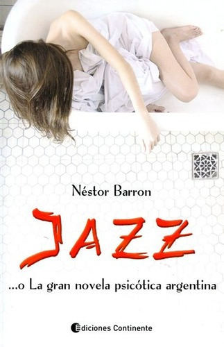 Jazz O La Gran Novela Psicotica Argentina
