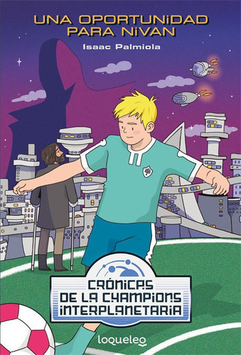 Una Oportunidad Para Nivan Cronicas Champions Interplanet...